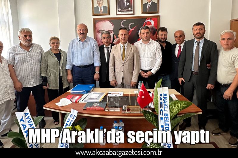 MHP Araklı’da seçim yaptı