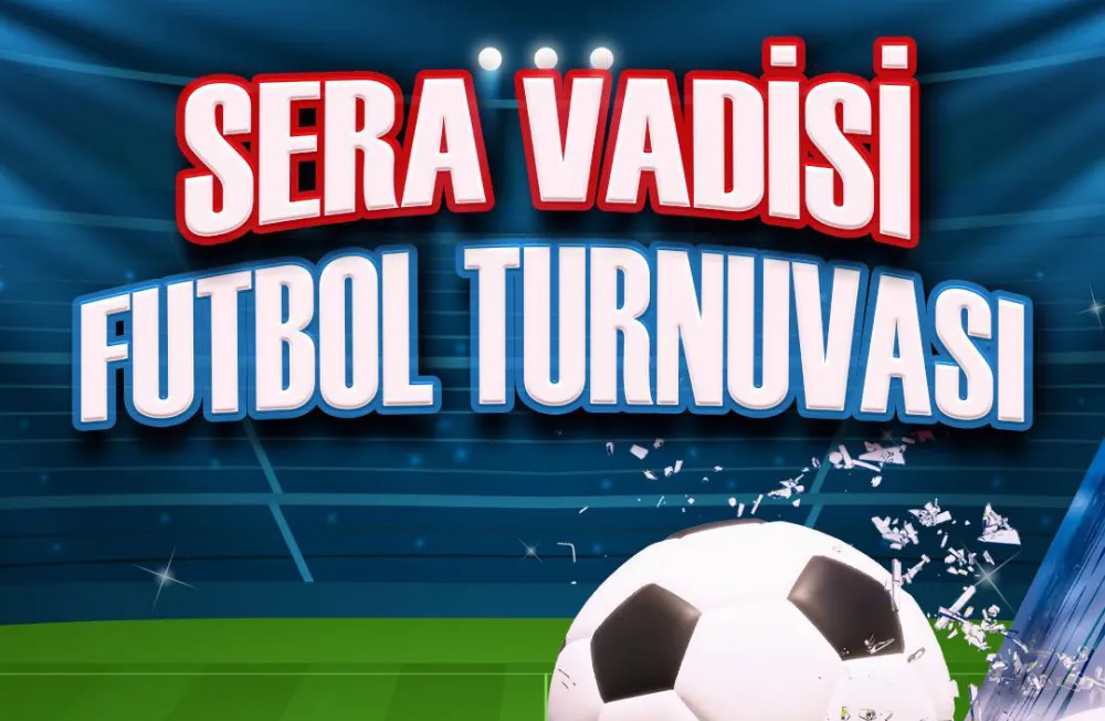 SERA VADİSİ FUTBOL TURNUVASI