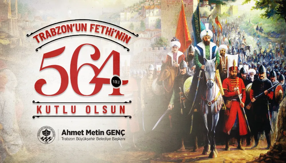 TRABZON’UN FETHİ COŞKUYLA KUTLANACAK