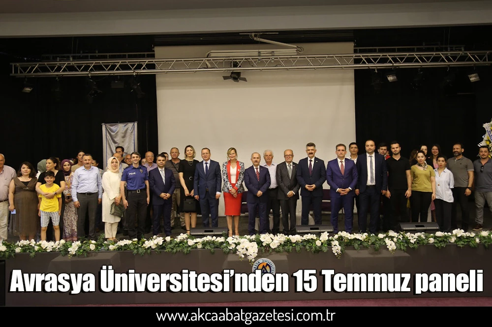 Avrasya Üniversitesi’nden 15 Temmuz paneli