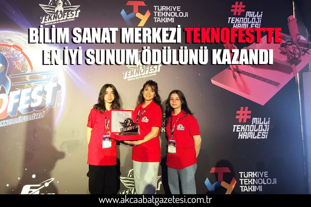 BİLİM SANAT MERKEZİ TEKNOFEST’TE  EN İYİ SUNUM ÖDÜLÜNÜ KAZANDI