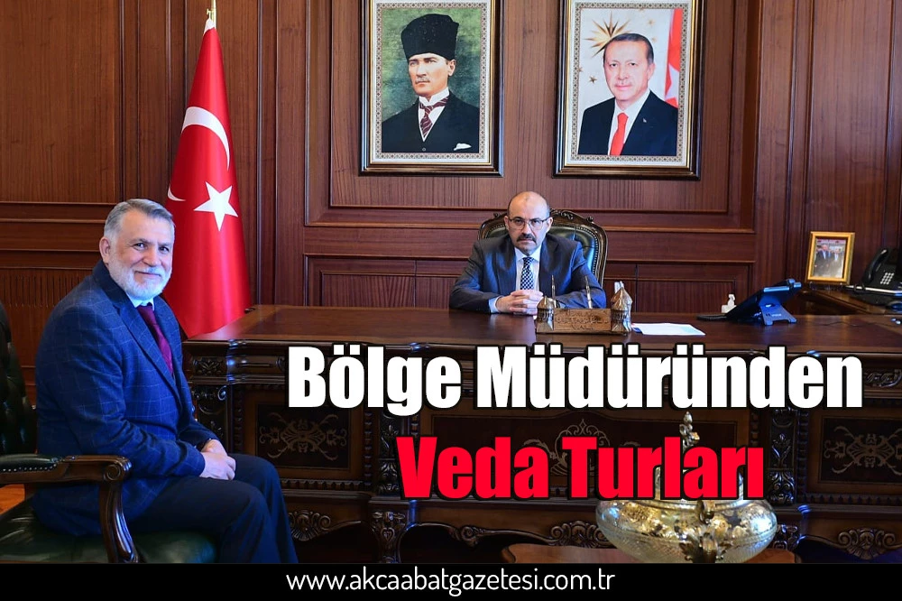 Bölge Müdüründen Veda Turları