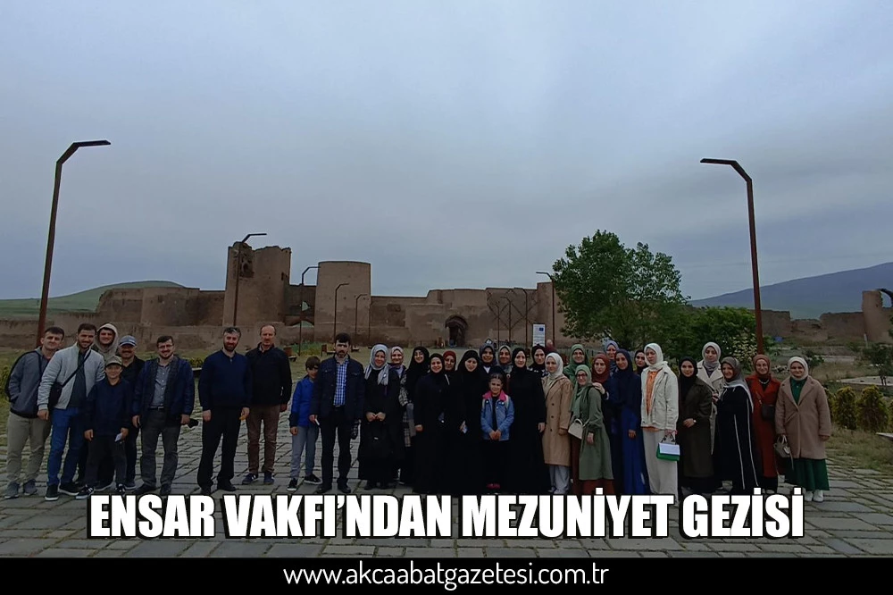 ENSAR VAKFI’NDAN MEZUNİYET GEZİSİ