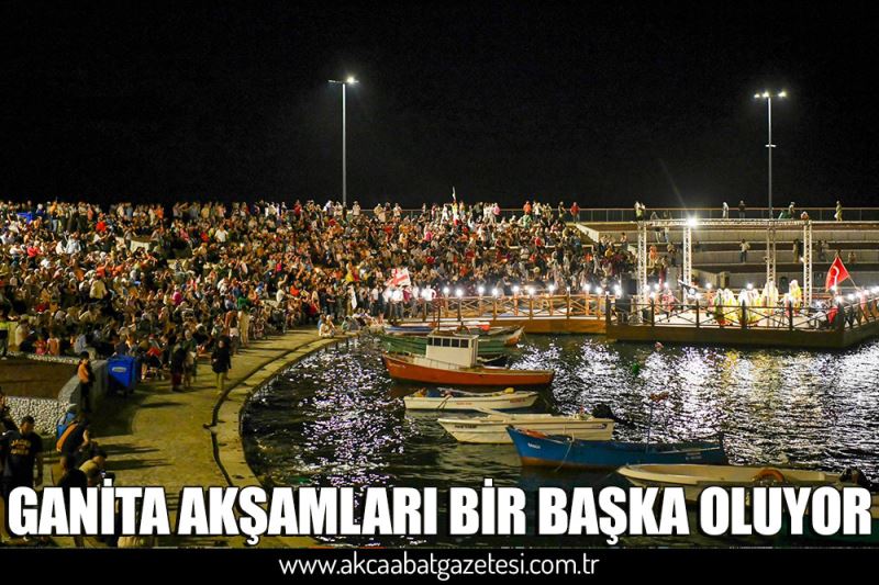 GANİTA AKŞAMLARI BİR BAŞKA OLUYOR