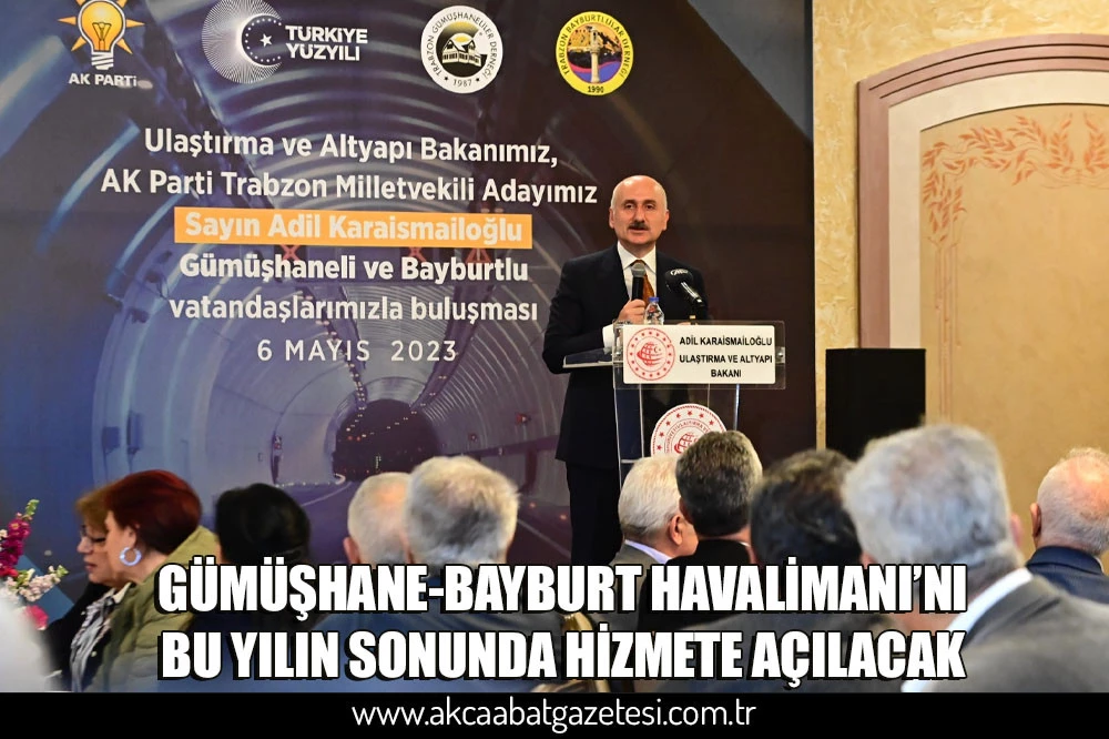 GÜMÜŞHANE-BAYBURT HAVALİMANI’NI  BU YILIN SONUNDA HİZMETE AÇILACAK
