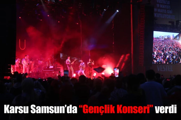 Karsu Samsun’da “Gençlik Konseri” verdi