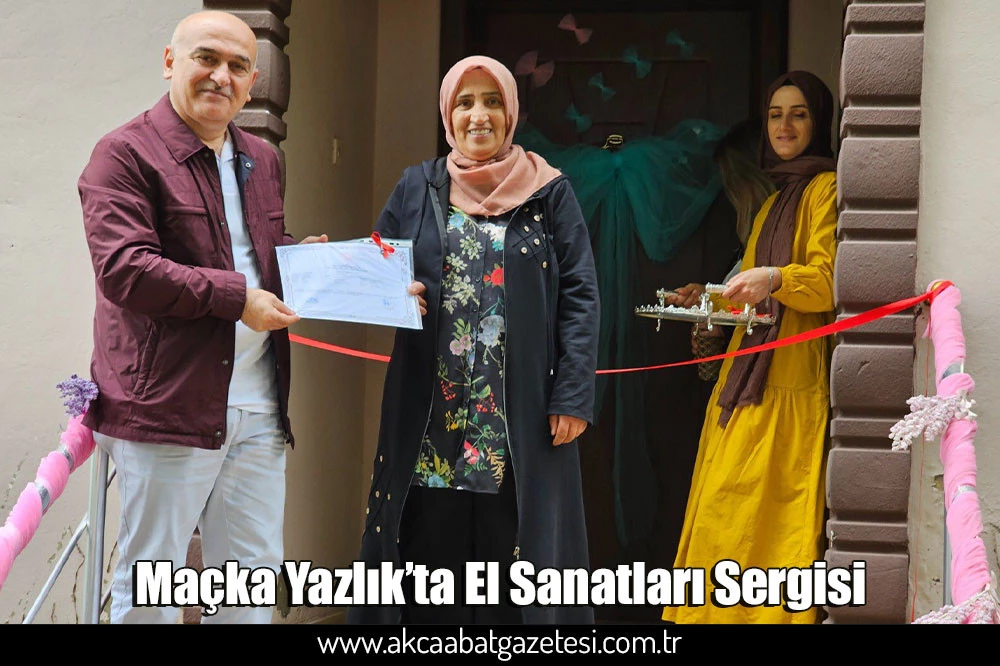 Maçka Yazlık’ta El Sanatları Sergisi