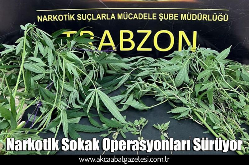 Narkotik Sokak Operasyonları Sürüyor