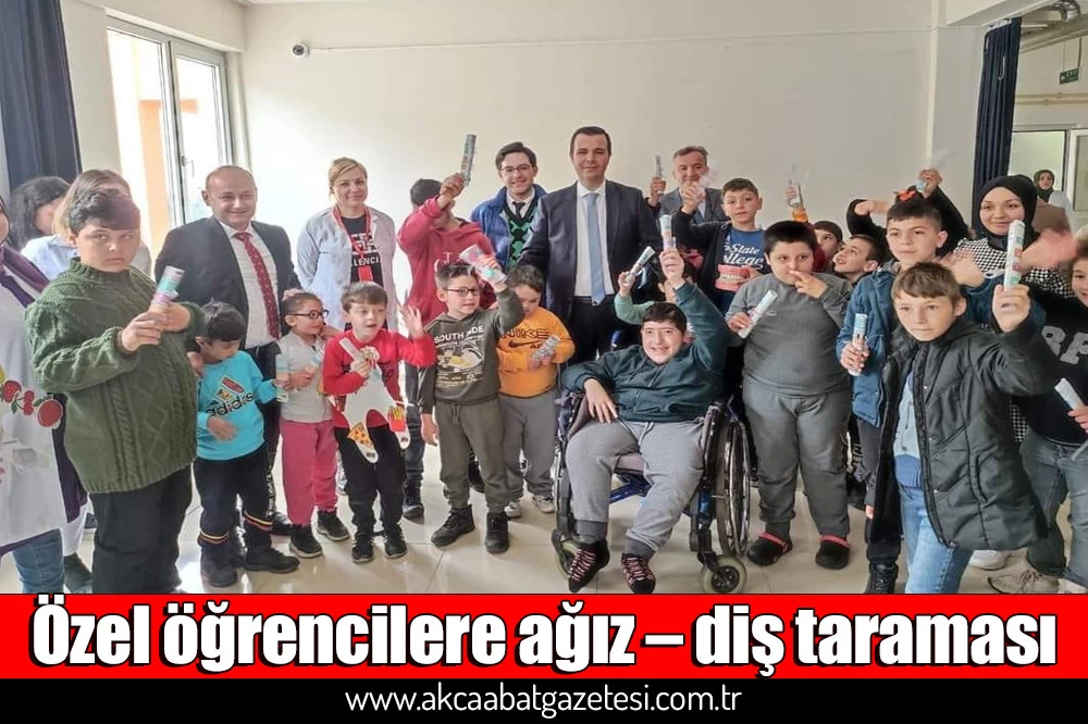 Özel öğrencilere ağız – diş taraması