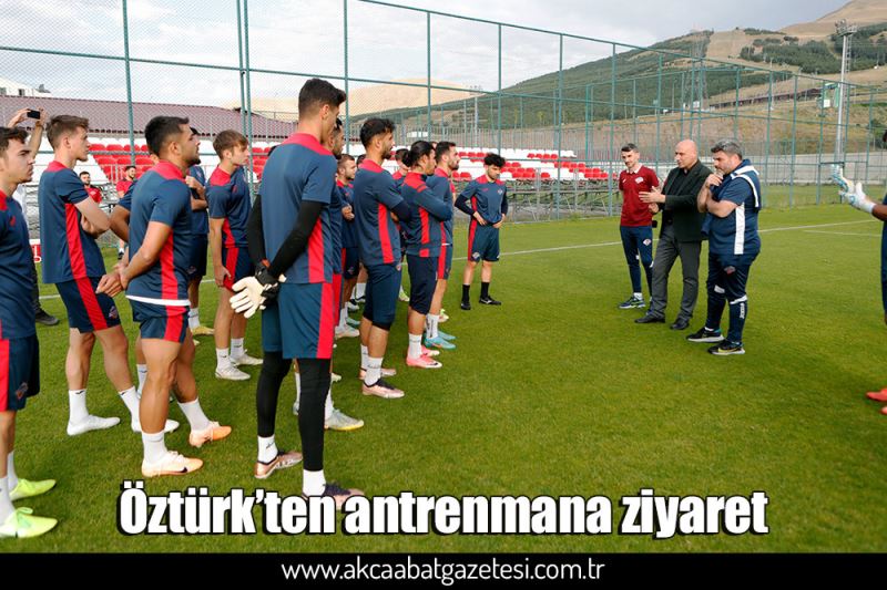 Öztürk’ten antrenmana ziyaret