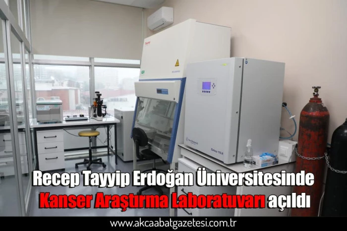 Recep Tayyip Erdoğan Üniversitesinde Kanser Araştırma Laboratuvarı açıldı