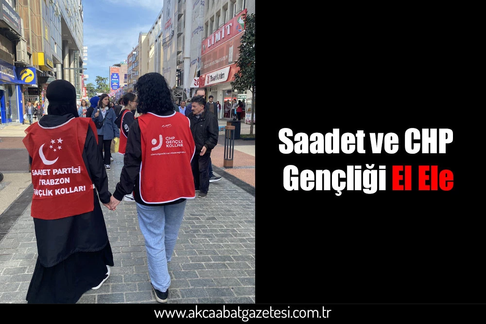 Saadet ve CHP Gençliği El Ele