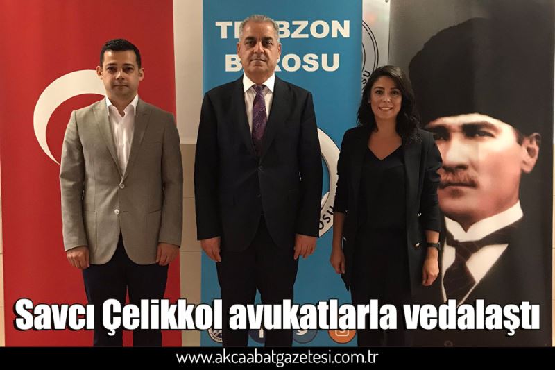 Savcı Çelikkol avukatlarla vedalaştı