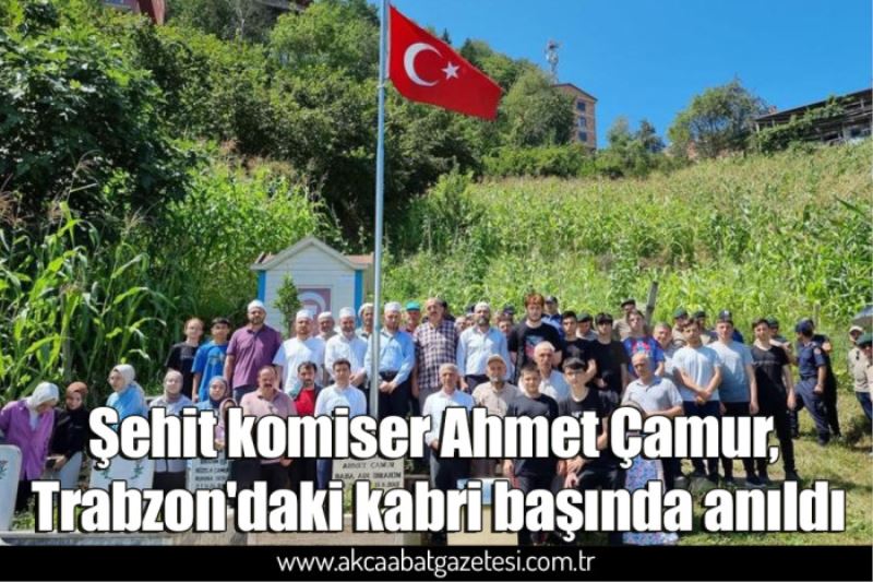 Şehit komiser Ahmet Çamur, Trabzon