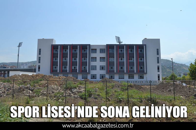 SPOR LİSESİ’NDE SONA GELİNİYOR