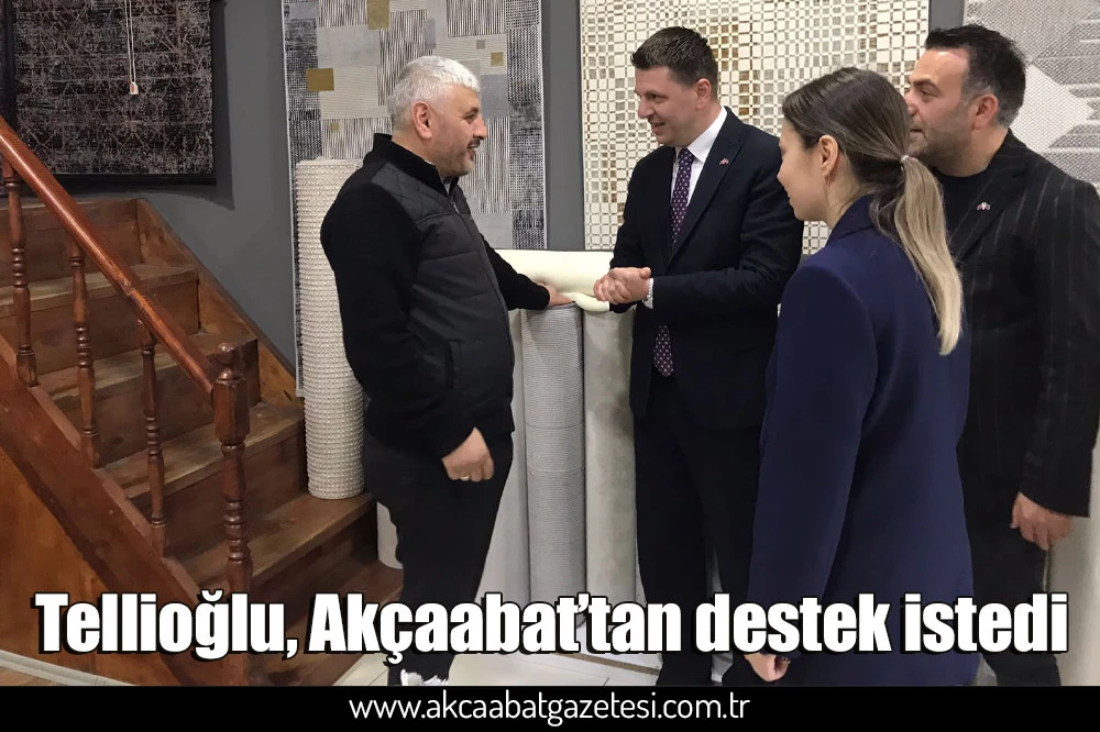 Tellioğlu, Akçaabat’tan destek istedi