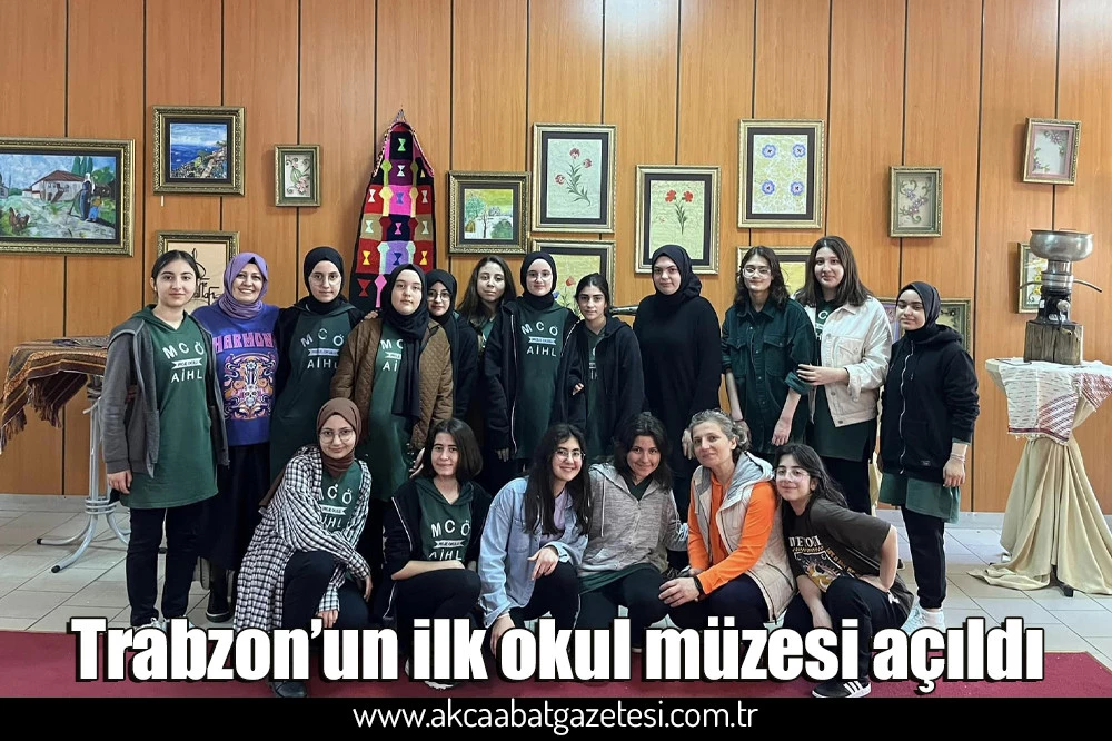 Trabzon’un ilk okul müzesi açıldı