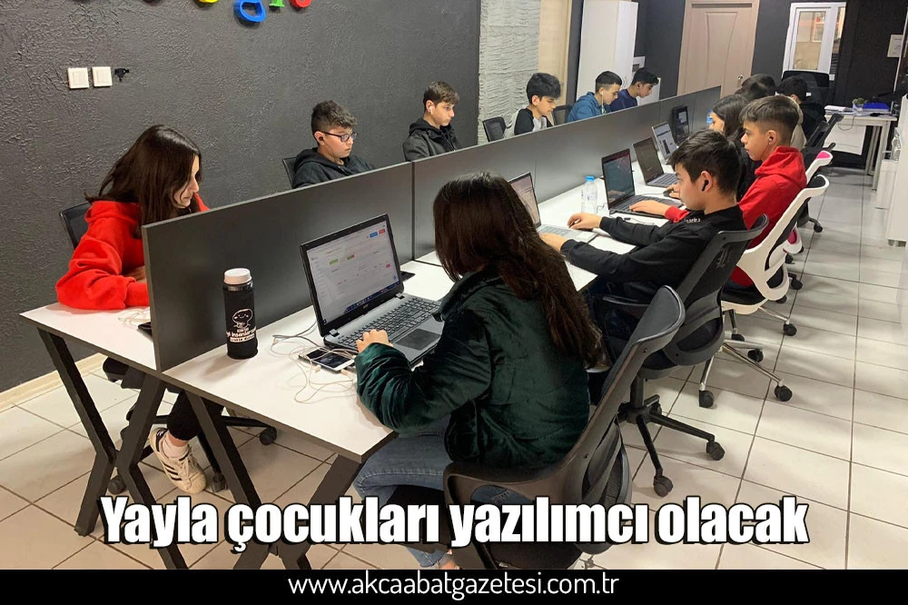 Yayla çocukları yazılımcı olacak