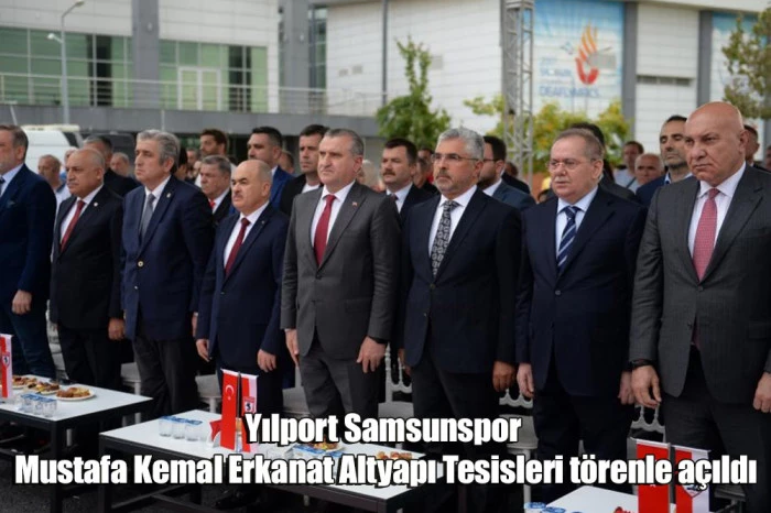 Yılport Samsunspor Mustafa Kemal Erkanat Altyapı Tesisleri törenle açıldı