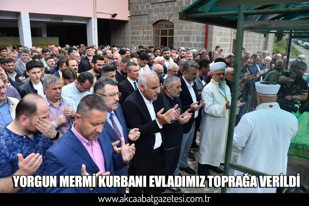 YORGUN MERMİ KURBANI EVLADIMIZ TOPRAĞA VERİLDİ